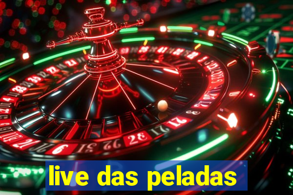 live das peladas